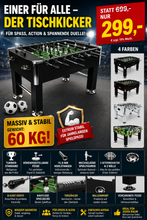 Laden Sie das Bild in den Galerie-Viewer, Turnier Tischfußball Tischkicker 60 kg. Verschiedene Farben z.B. Schwarz, Weiß, Braun, Holz oder diverse Motive. Massiv. Turniermaße.